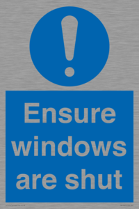 Ensure windows are shut